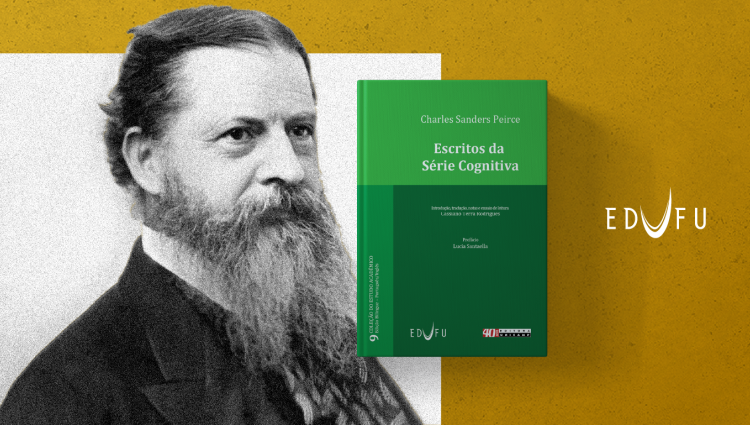 A imagem mostra o filosofo Charles Pierce em preto em branco, sobre um fundo amarelo ocre com a imagem da capa do livro. A capa do livro é em tons de verde. O logo tipo da Edufu está a direita, em branco.